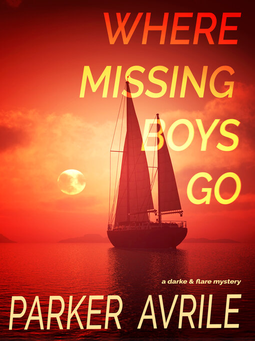 Title details for Where Missing Boys Go by Parker Avrile - Available